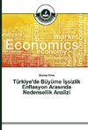 Türkiye'de Büyüme Issizlik Enflasyon Arasinda Nedensellik Analizi