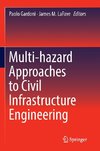 Multi-hazard Approaches to Civil Infrastructure Engineering