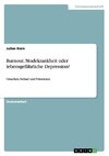 Burnout. Modekrankheit oder lebensgefährliche Depression?