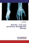 Arthritis : Cure and prevention through diet therapy