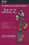 The NPR Curious Listener's Guide to Jazz