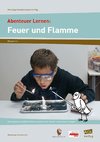 Abenteuer Lernen: Feuer und Flamme. Mini-Experimentierkurse mit Pep!