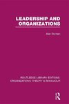 Bryman, A: Leadership and Organizations (RLE: Organizations)