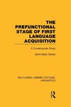 The Prefunctional Stage of First Language Acquistion (RLE Linguistics C