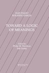 Toward A Logic of Meanings