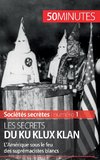 Les secrets du Ku Klux Klan