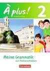 À plus! Nouvelle édition. Band 2. Meine Grammatik zum Selberschreiben