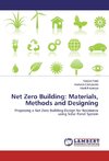 Net Zero Building: Materials, Methods and Designing