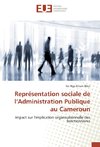 Représentation sociale de l'Administration Publique au Cameroun