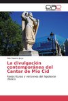 La divulgación contemporánea del Cantar de Mio Cid