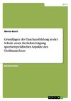 Grundlagen der Tauchausbildung in der Schule unter Berücksichtigung sportartspezifischer Aspekte des Gerätetauchens