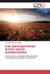 Las percepciones psico-socio-ambientales