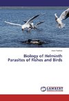 Biology of Helminth Parasites of Fishes and Birds