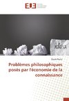 Problèmes philosophiques posés par l'économie de la connaissance