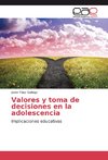 Valores y toma de decisiones en la adolescencia