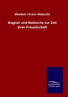 Wagner und Nietzsche zur Zeit ihrer Freundschaft