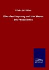 Über den Ursprung und das Wesen des Feudalismus