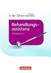 In der Zahnarztpraxis - Behandlungsassistenz. Arbeitsbuch