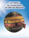 Die Technologien im Leben des Menschen