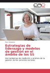 Estrategias de liderazgo y modelos de gestión en el ámbito de los SS