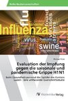 Evaluation der Impfung gegen die saisonale und pandemische Grippe H1N1