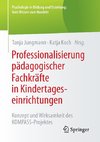 Professionalisierung pädagogischer Fachkräfte in Kindertageseinrichtungen