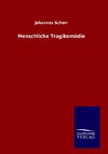 Menschliche Tragikomödie