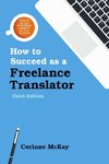 How to Succeed as a Freelance Translator, Third Edition