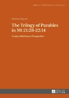 The Trilogy of Parables in Mt 21:28-22:14