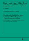 Der Grundschuldsicherungsvertrag als Wandlung eines Treuhandverhältnisses