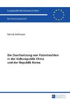 Die Durchsetzung von Patentrechten in der Volksrepublik China und der Republik Korea