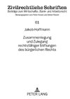 Zusammenlegung und Zulegung rechtsfähiger Stiftungen des bürgerlichen Rechts