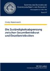 Die Zuständigkeitsabgrenzung zwischen Gesamtbetriebsrat und Einzelbetriebsräten