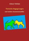 Tierische Begegnungen und andere Zusammenstöße