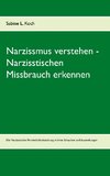 Narzissmus verstehen - Narzisstischen Missbrauch erkennen