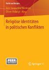 Religiöse Identitäten in politischen Konflikten