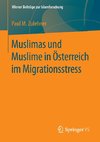 Muslimas und Muslime in Österreich im Migrationsstress