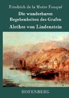 Die wunderbaren Begebenheiten des Grafen Alethes von Lindenstein