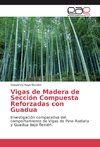 Vigas de Madera de Sección Compuesta Reforzadas con Guadua