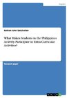 What Makes Students in the Philippines Actively Participate in Extra-Curricular Activities?