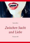 Zwischen Sucht und Liebe