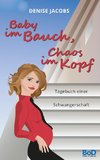 Baby im Bauch, Chaos im Kopf