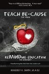 Teach BE-Cause   ReMINDing Education