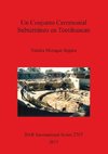 Un Conjunto Ceremonial Subterráneo en Teotihuacan