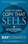 How to Write Copy That Sells: The Step-By-Step System for More Sales, to More Customers, More Often