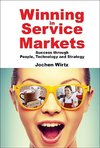 Jochen, W:  Winning In Service Markets: Success Through Peop