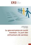 La gouvernance en santé mentale : la part des utilisateurs de services