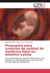 Propuesta para creación de unidad de medicina fetal en América Latina
