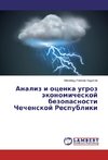 Analiz i ocenka ugroz jekonomicheskoj bezopasnosti Chechenskoj Respubliki