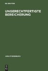 Ungerechtfertigte Bereicherung